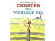 Chester The Worldly Pig - A Charming Children's Book For Young Readers