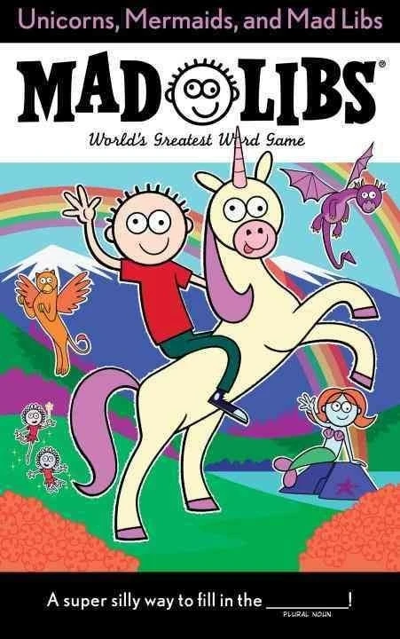 Unicorns, Mermaids, And Mad Libs - A Fun And Creative Activity Book