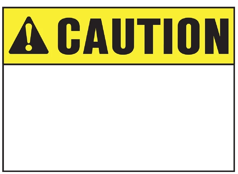Caution Sign 10 X 14 Inches Durable Plastic Safety Sign