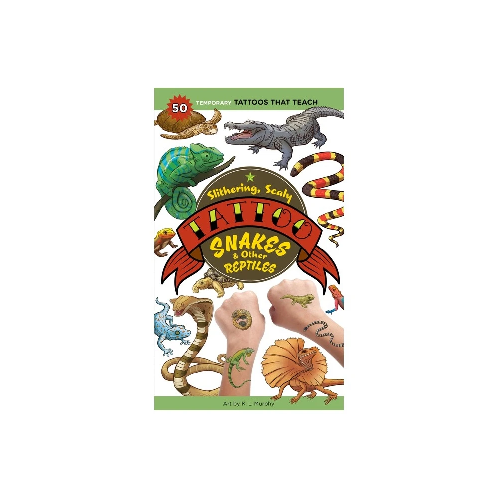 Slithering Scaly Tattoo Snakes & Reptiles Educational Tattoos By Storey Publishing Paperback
