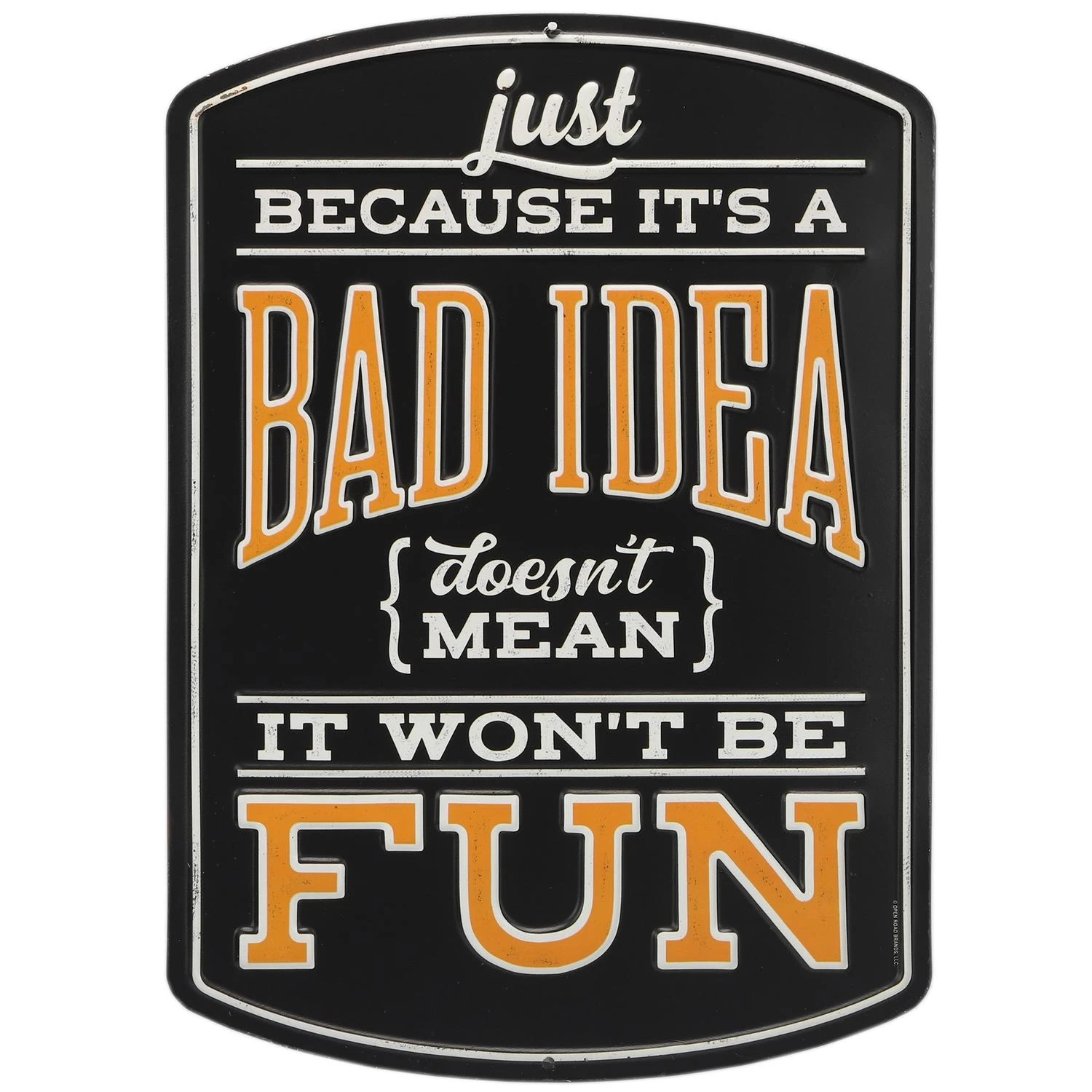 Open Road Brands Embossed Humor Metal Sign Black Yellow White 1 Piece