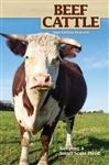 Beef Cattle: Keeping A Small-scale Herd For Pleasure And Profit - Practical Guide