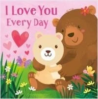 I Love You Every Day: Finger Puppet Board Book - Hardcover Edition