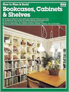Ultimate DIY Bookcases, Cabinets & Shelves Guide