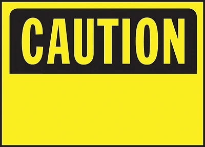 Caution Sign, 10" X 14" Polyethylene, Osha Approved, Yellow & Black