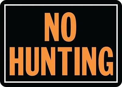 Hy-Ko 806 No Hunting Sign, Orange & Black Aluminum, 10 x 14 In.