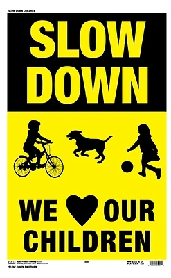 Hy-Ko 25001 Slow Down We Love Our Children Sign, 12 x 18 In, Plastic